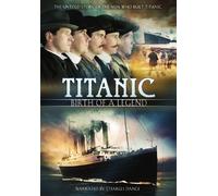 Titanic: Birth Of A Legend [Edizione: Stati Uniti]