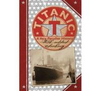 Titanic Book A Very Peculiar History Hard Cover Stories Iceberg Jim Pipe