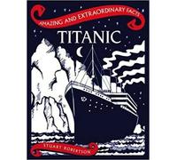 Titanic Book Amazing Extraordinary Facts Stuart Robertson copertina rigida...