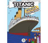 Titanic Coloring and Drawing Book: Titanic Activity Book for Kids Ages 8-12 | Fun Coloring, Drawing, Word Searches, Facts & Quiz