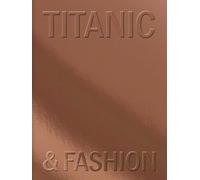 Titanic & Fashion: The Last Dance