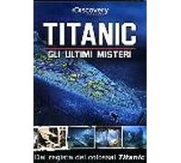 Titanic - Gli Ultimi Misteri - Dvd