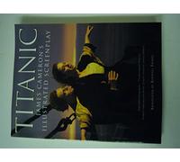 Titanic: James Cameron's Illustrated Screenplay [Lingua Inglese]