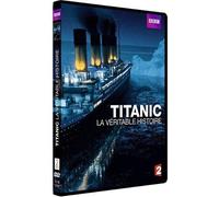Titanic, la véritable histoire
