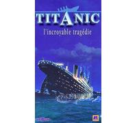 Titanic, L'Incroyable Tragedie