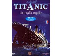 Titanic, l'incroyable tragedie