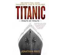 Titanic: One Ship's Final Hours, Thousands of Live in the Balance