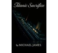 Titanic Sacrifice: A Dark Hearts Universe Novella