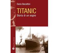 Titanic. Storia di un sogno