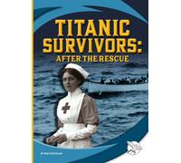 Titanic Survivors: After the Rescue