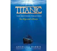 Harris C Angelica Titanic the Brothers Peracchio (Tascabile)