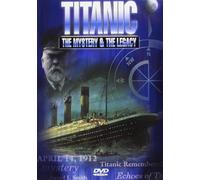 Titanic - The Mystery & The Legacy