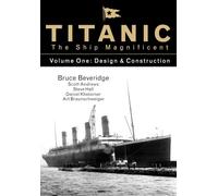 Titanic the Ship Magnificent: Design & Construction (1)