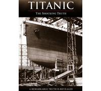Titanic: The Shocking Truth (DVD) Tony Caprari Mike Thompson Danny Keogh