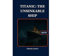 Titanic: The Unsinkable Ship
