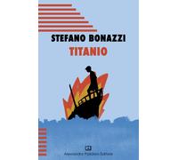 TITANIO - Bonazzi Stefano - 2022 - Alessandro Polidoro Editore