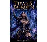 Titan's Burden: Swollen Power II