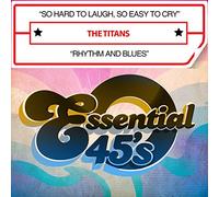 Titans - So Hard To Laughs So Easy To Cry / Rhythm & Blues