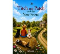 Titch and Patch and the New friend