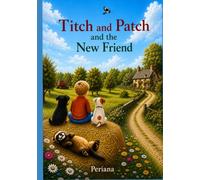 Titch and Patch and the New friend