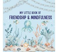 Titel: My little book of Friendship and Mindfulness - With Space for Friends, Feelings, Affirmations & Mindfulness Activities - For Kids Ages 5 to 10: ... edition for mindful little hearts