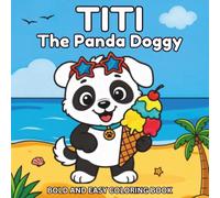 Titi The Panda Doggy Summer Adventures: 40 Bold and Easy Coloring Pages for Kids Ages 4-8