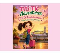 Titi TK Adventures: Titi TK Travels to America