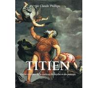 Titien: Maître vénitien de la couleur, du mythe et du portrait