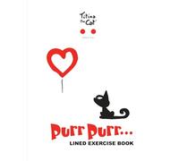 Titina the Cat Purr Purr... Lined exercise book 8: A merry notebook for students, teachers and writers for handwriting, composition, notes, homework & dreams, 120 Pages, 8.5x11 (21,59x27.94cm) Premium illustrated cover with Titina the Cat