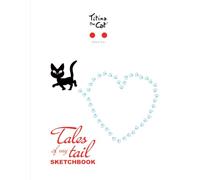 Titina the Cat Tales of my tail Sketchbook 5: For kids and adults, it’s a merry notebook for drawing, writing, painting, sketches, scribbles, notes, ... Premium illustrated cover with Titina the Cat