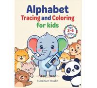 Title: Alphabet Tracing and Coloring Book for kids: Alphabet Tracing, Coloring and Letter Practice for Kids Ages 3-5