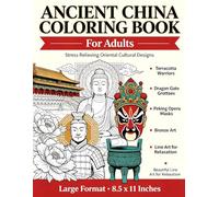 Title：Ancient China Coloring Book for Adults: Stress Relieving Chinese Cultural Landscapes, Historic Landmarks, Bronze Art, Opera Masks & Traditional Oriental Designs for Relaxation