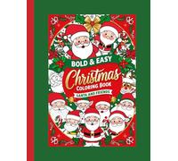 Title: Bold & Easy Christmas Coloring Book: Santa and Friends: Fun, Festive Designs for Adults, Kids, and Seniors