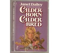 Title: Calder Born Calder Bred The Calder Saga