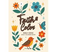 Title: Faith & Color: A Bible Verse Coloring Journey: 40 Inspirational Scriptures to Color and Reflect On (NLT)