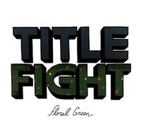 Title Fight - Floral Green