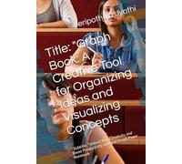 Title: "Graph Book: A Creative Tool for Organizing Ideas and Visualizing Concepts: " Subtitle: "Unlock Your Creativity and Boost Productivity with this Graph Paper Notebook