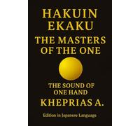 Title: Hakuin Ekaku - The Masters of the One: The Sound of One Hand - Edition in Japanese Language: 10