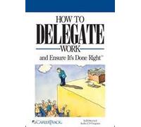 Title: How to Delegate Work and Ensure Its Done Right
