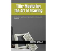 Title: Mastering the Art of Drawing: Unleash Your Creativity and Skills with Proven Strategies and Techniques Description: Dive into the world of ... tips for individuals at all skill levels.