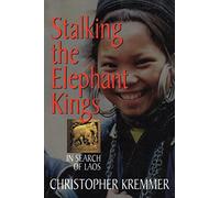 Title: Stalking the elephant kings In search of Laos