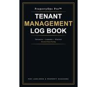 Title: Tenant Management Log Book: Subtitle: Simple Tenant Tracking for Landlords and Property Managers