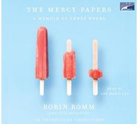 Title: The Mercy Papers a Memoir of Three Weeks Narrated