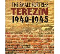 Title: The small fortress Terezin 19401945