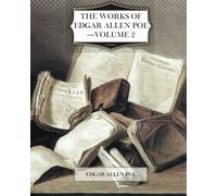 Title: The Works of Edgar Allen Poe Volume 2