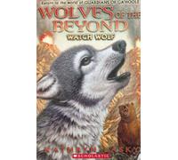 Title: Wolves of the Beyond Watch Wolf vol 3 Return to th