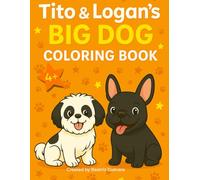 Tito and Logan's Big Dog Coloring Book: Creative and educational illustrations to coloring for kids 4 +