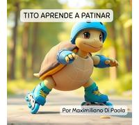 TITO APRENDE A PATINAR: Ruedas, caídas y risas en cada aventura
