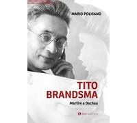 Tito Brandsma. Martire a Dachau