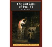 Tito Casini The Last Mass of Paul VI (Tascabile)